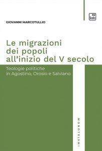 le migrazioni dei popoli all inizio del v secolo teologie politiche in agostino orosio e salviano giovanni marcotullio copertina 203x300